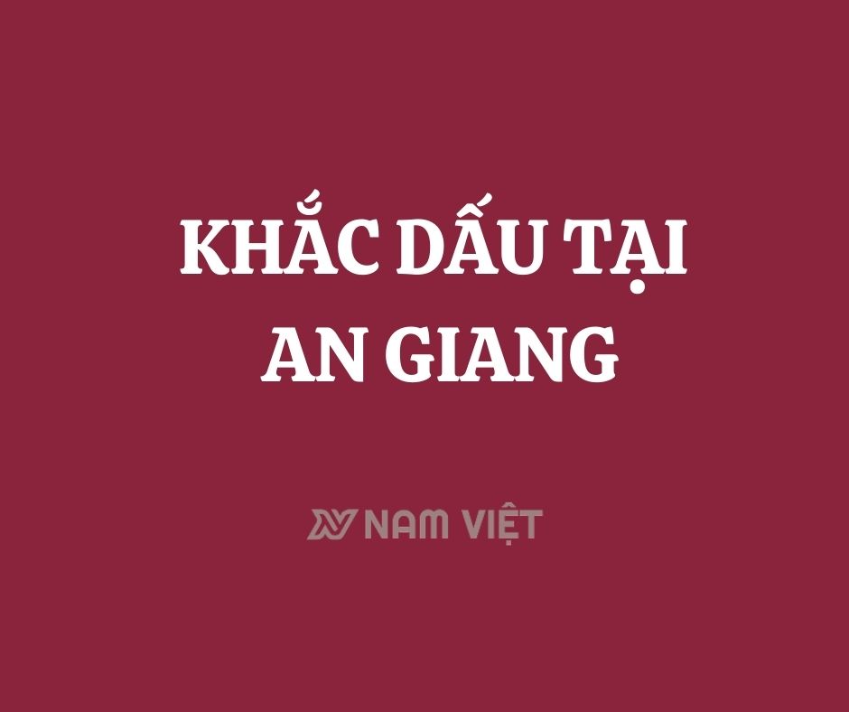 khắc dấu tại an giang
