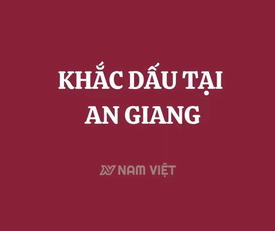 Khắc Dấu Tại An Giang