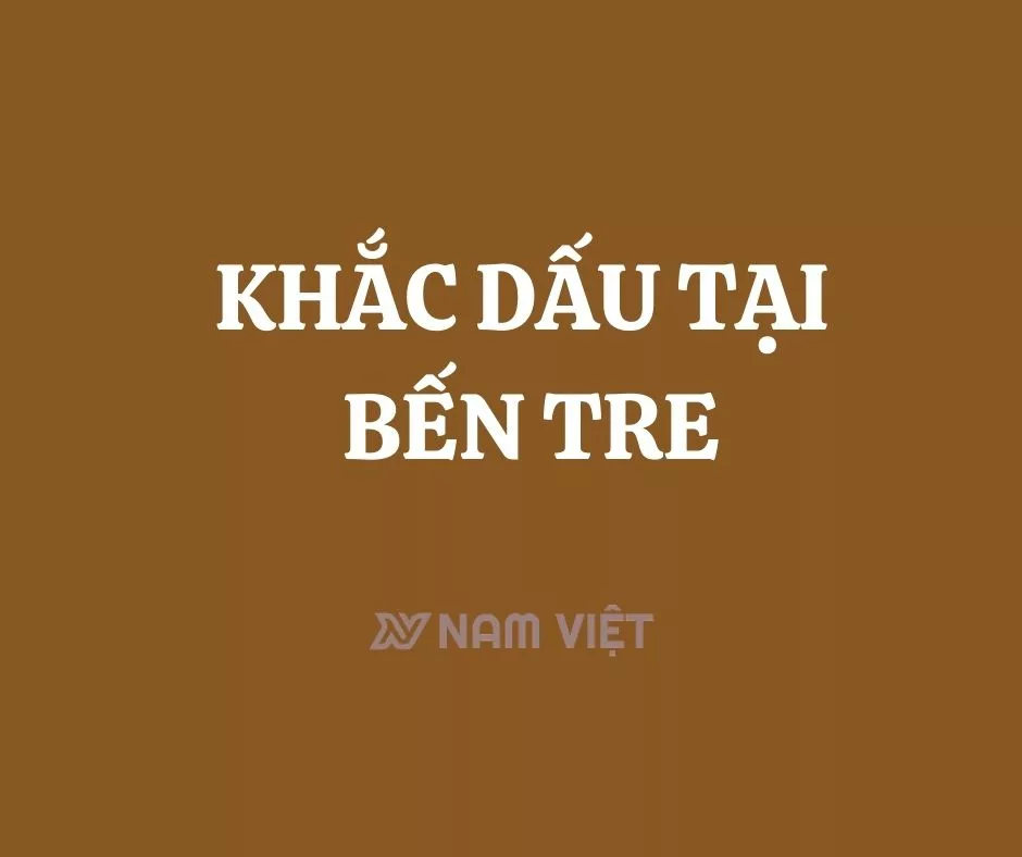 Khắc Dấu Tại Bến Tre