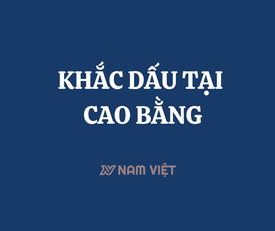 khắc dấu tại cao bằng