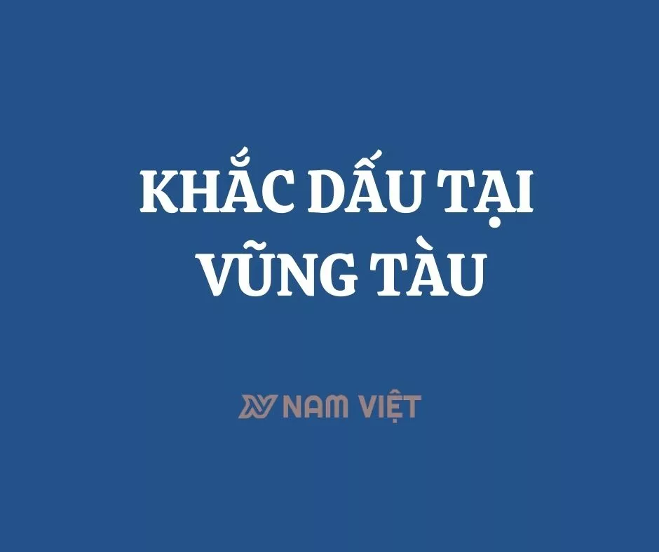 Khắc Dấu Tại Vũng Tàu